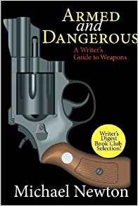 Armed And Dangerous Writers Guide To Weapons