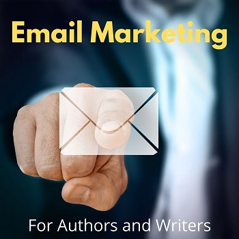 Email Marketing For Authors and Writers