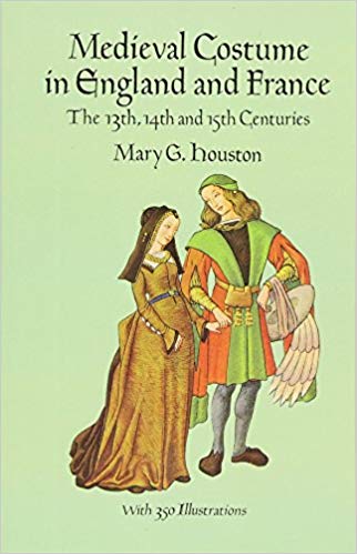 Medieval Costume in England and France: The 13th, 14th and 15th Centuries