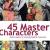 45 Master Characters by Victoria Lynn Schmidt