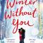 Winter Without You: The heartwarming and emotional read for Christmas 2018